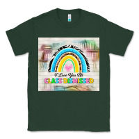 Sports Green i love you all class dismissed Classic Tee - TumblerDesignByShophia