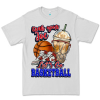 Dove Grey Grab your joe let's go Basketball Premium Tee - NancyCooperArtShop