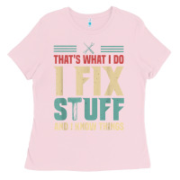 Bubblegum Pink that's what i do   i fix stuff and i know things Ladies Tee - longCreatives