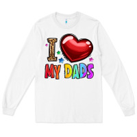 White i love my dads Long Sleeve Tee - OliviaCreatesArt