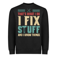 Black that's what i do   i fix stuff and i know things Heavyweight Sweatshirt - longCreatives