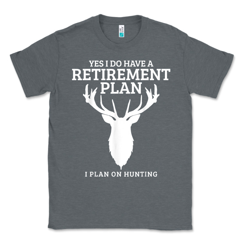 Hunting Retirement Plan Funny Elk Deer Retired Hunter Gift Classic Tee by longCreatives | Teevron