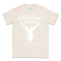 Natural Hunting Retirement Plan Funny Elk Deer Retired Hunter Gift Classic Tee - longCreatives