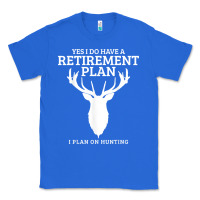 True Royal Hunting Retirement Plan Funny Elk Deer Retired Hunter Gift Classic Tee - longCreatives