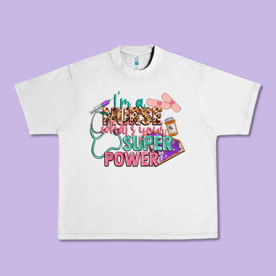 I'm A Nurse What's Your Superpower Urban Heavy Tee Designed By Cowgirlartshop