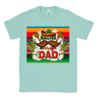 Seafoam nacho average dad father's day Classic Tee - TumblerDesignByShophia