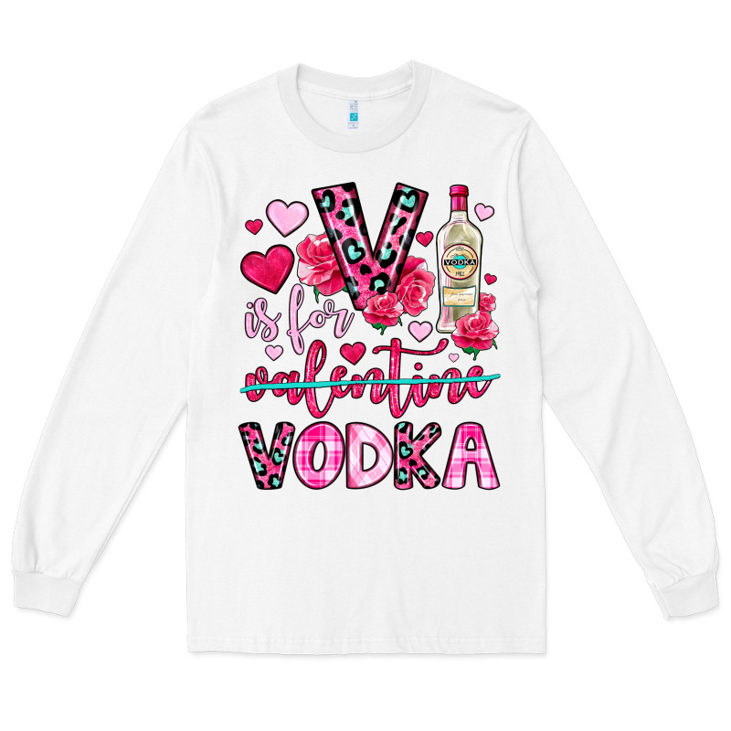 V Is For Vodka Long Sleeve Tee by OliviaCreatesArt | Teevron