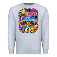 Heather Grey the beach is calling and i must go Premium Sweatshirt - BarkalooDesign