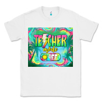 White teacher mode off Classic Tee - TumblerDesignByShophia