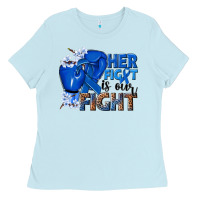 Baby Blue Her fight is our fight Colon Cancer blue ribbon Ladies Tee - NancyCooperArtShop