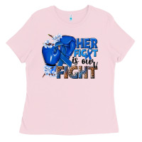 Bubblegum Pink Her fight is our fight Colon Cancer blue ribbon Ladies Tee - NancyCooperArtShop