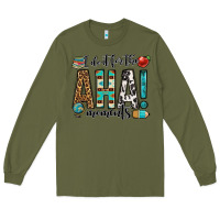Army Green i do it for the aha moments teacher Long Sleeve Tee - OliviaCreatesArt