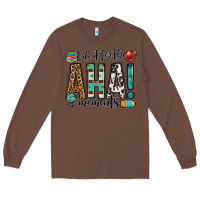 Chestnut i do it for the aha moments teacher Long Sleeve Tee - OliviaCreatesArt
