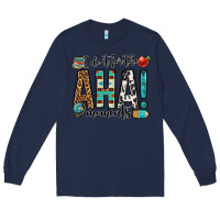 Navy i do it for the aha moments teacher Long Sleeve Tee - OliviaCreatesArt