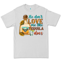 Dove Grey he dont love me like tequila does Premium Tee - texasbilliewilder