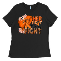 Black Her fight is our fight Kidney Cancer orange ribbon Ladies Tee - NancyCooperArtShop