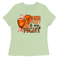 Matcha Her fight is our fight Kidney Cancer orange ribbon Ladies Tee - NancyCooperArtShop