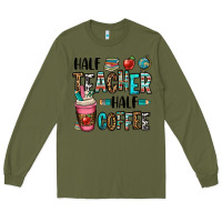 Army Green half teacher half coffee Long Sleeve Tee - OliviaCreatesArt