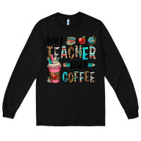 Black half teacher half coffee Long Sleeve Tee - OliviaCreatesArt