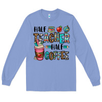 Colony Blue half teacher half coffee Long Sleeve Tee - OliviaCreatesArt