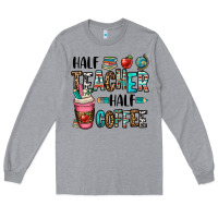 Half Teacher Half Coffee Long Sleeve Tee | Teevron