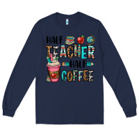 Navy half teacher half coffee Long Sleeve Tee - OliviaCreatesArt