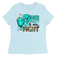 Baby Blue Her fight is our fight Ovarian Cancer teal ribbon Ladies Tee - NancyCooperArtShop
