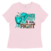 Bubblegum Pink Her fight is our fight Ovarian Cancer teal ribbon Ladies Tee - NancyCooperArtShop