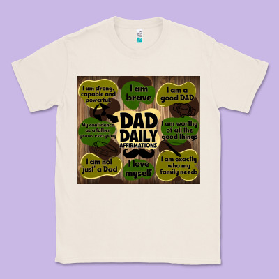 Dad Daily Affirmations Classic Tee Designed By Tumblerdesignbyshophia