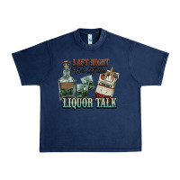 Navy Last night we let the liquor talk Cowboy Urban Heavy Tee - HowdyJamesFarm