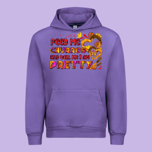 Feed Me Churros And Tell Me I Am Pretty Urban Hoodie Designed By Adodesignshop