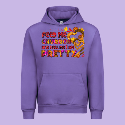 Feed Me Churros And Tell Me I Am Pretty Urban Hoodie Designed By Adodesignshop