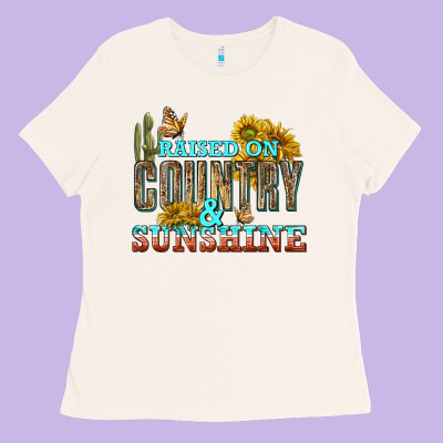Raised On Country And Sunshine Ladies Tee Designed By Texasbilliewilder