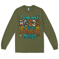 Army Green i am not bossy i have leadership skills Long Sleeve Tee - OliviaCreatesArt