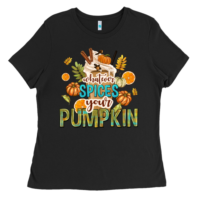 Whatever Spices Your Pumpkin Ladies Tee by texasbilliewilder | Teevron