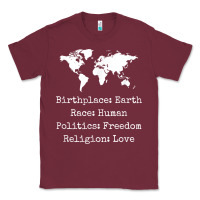 Burgundy birthplace earth race human politics freedom religion love t shirt Classic Tee - longCreatives