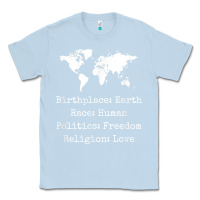Dusty Blue birthplace earth race human politics freedom religion love t shirt Classic Tee - longCreatives