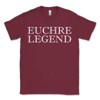 Burgundy euchre tee shirt funny euchre player gift idea euchre legend Classic Tee - longCreatives