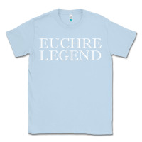 Dusty Blue euchre tee shirt funny euchre player gift idea euchre legend Classic Tee - longCreatives