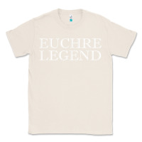 Natural euchre tee shirt funny euchre player gift idea euchre legend Classic Tee - longCreatives