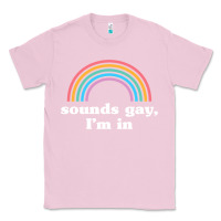 Bubblegum Pink Sounds Gay, I'm In Classic Tee - longCreatives
