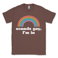 Chestnut Sounds Gay, I'm In Classic Tee - longCreatives