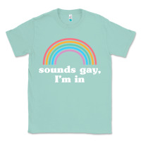 Seafoam Sounds Gay, I'm In Classic Tee - longCreatives
