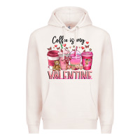 Pale Pink Coffee Is MY Valentine Premium Hoodie - CowhideDigitalArt