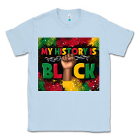Dusty Blue my history is black Classic Tee - TumblerDesignByShophia