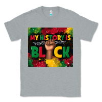 My History Is Black Classic Tee | Teevron