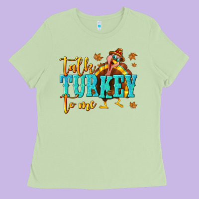 Talk Turkey To Me Ladies Tee Designed By Texasbilliewilder