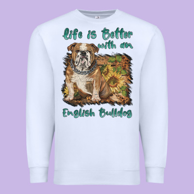 Life Is Better With A English Bulldog Premium Sweatshirt Designed By Barkaloodesign