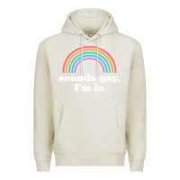 Oatmeal Heather Sounds Gay, I'm In Premium Hoodie - longCreatives