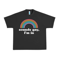 Sounds Gay, I'm In Urban Heavy Tee | Teevron
